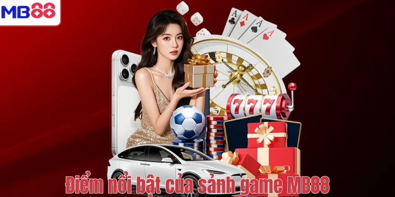Điểm nổi bật của sảnh game MB88