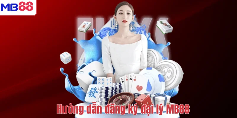 ĐẠI LÝ MB88 3 Hướng dẫn đăng ký đại lý MB88