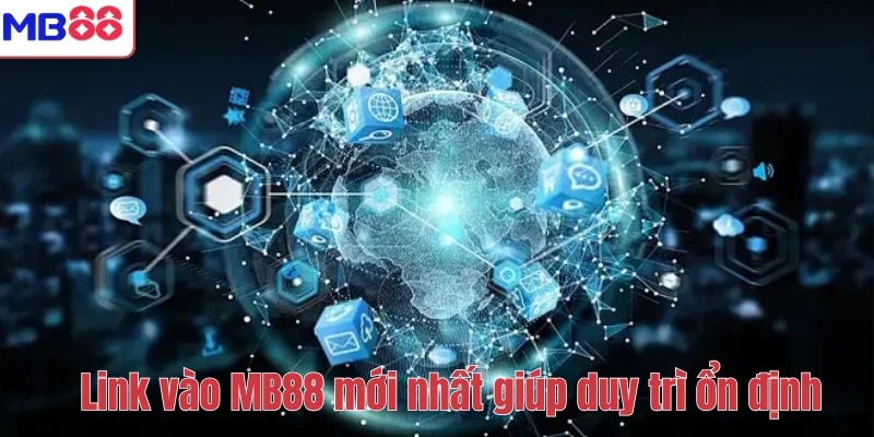 LINK VÀO MB88 1 Link vào MB88 mới nhất giúp duy trì ổn định