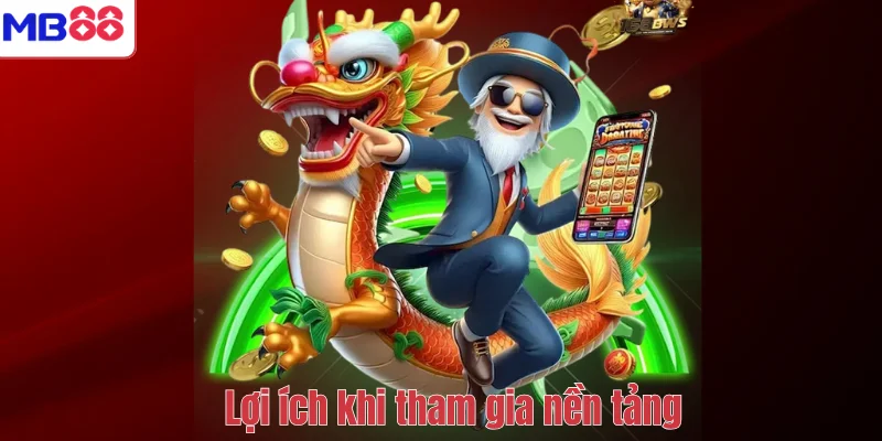 GIẤY PHÉP HOẠT ĐỘNG MB88 3 Lợi ích khi tham gia nền tảng