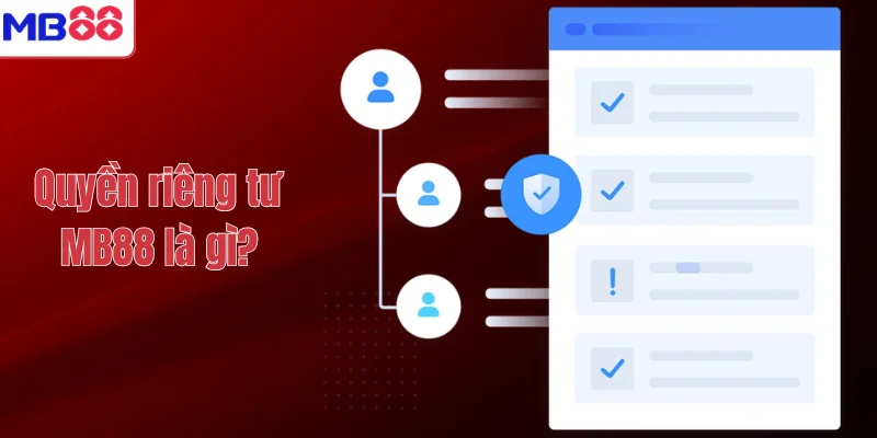 Quyền riêng tư MB88 là gì?
